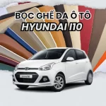 Bọc Ghế Da Ô Tô Hyundai i10 – Kinh Nghiệm Từ Hiếu Ô Tô 2025