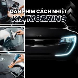 dán phim cách nhiệt kia morning