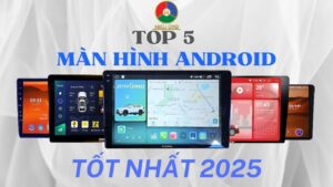 top màn hình android ô tô