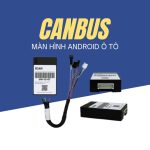CANBUS Màn Hình Android Là Gì? Kinh Nghiệm Chọn & Lắp Đúng