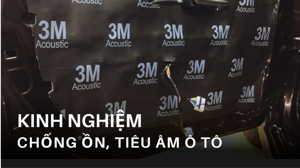 kinh nghiệm chống ồn xe ô tô