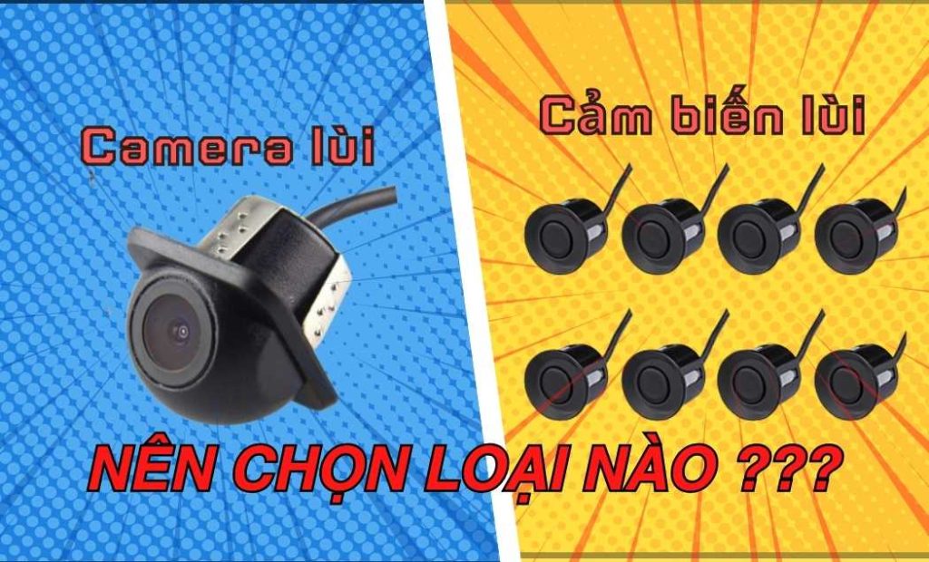 so sánh cảm biến lùi và camera lùi ô tô